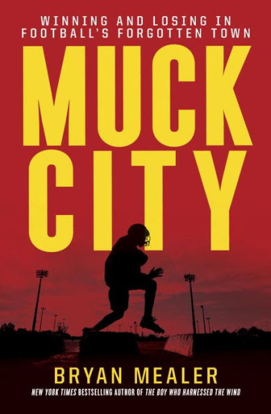 Muck City: Winning and Losing in Football's Forgotten Town