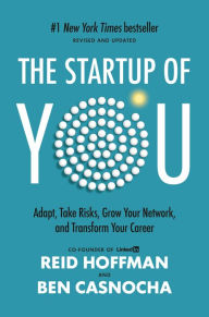 Title: The Start-up of You: Adapt to the Future, Invest in Yourself, and Transform Your Career, Author: Reid Hoffman