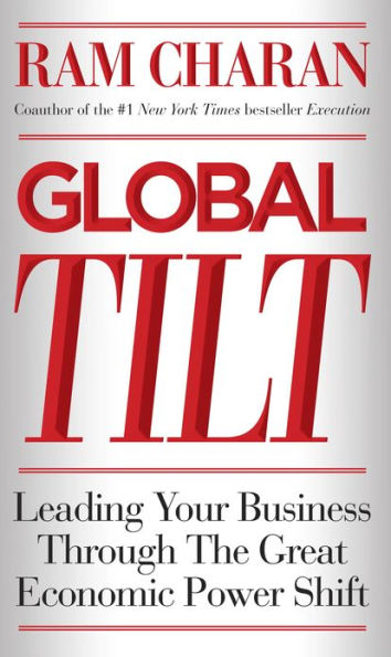 Global Tilt: Leading Your Business Through the Great Economic Power Shift