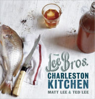 Title: The Lee Bros. Charleston Kitchen: A Cookbook, Author: Matt Lee