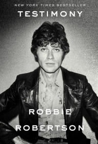 Title: Testimony, Author: Robbie Robertson