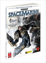 Title: Warhammer 40,000: Space Marine: Prima Official Game Guide, Author: Michael Knight