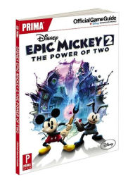 Title: Disney Epic Mickey 2: The Power of Two: Prima Official Game Guide, Author: Mike Searle