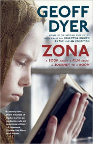 Title: Zona: A Book about a Film about a Journey to a Room, Author: Geoff Dyer