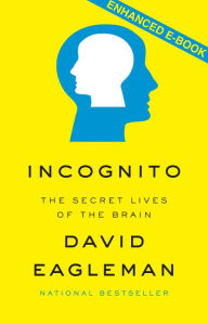 Title: Incognito (Enhanced Edition): The Secret Lives of the Brain, Author: David Eagleman