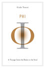 Phi: A Voyage from the Brain to the Soul