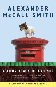 Title: A Conspiracy of Friends (Corduroy Mansions Series #3), Author: Alexander McCall Smith