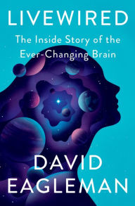 Free books to download on ipad 2 Livewired: The Inside Story of the Ever-Changing Brain 9780307949691 (English literature) ePub PDB by David Eagleman