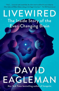 Pdf downloadable ebooks Livewired: The Inside Story of the Ever-Changing Brain English version by David Eagleman