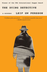 Title: The Dying Detective, Author: Leif GW Persson