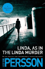 Title: Linda, As in the Linda Murder: A Backstrom Novel, Author: Leif GW Persson