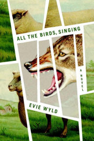 Title: All the Birds, Singing, Author: Evie Wyld