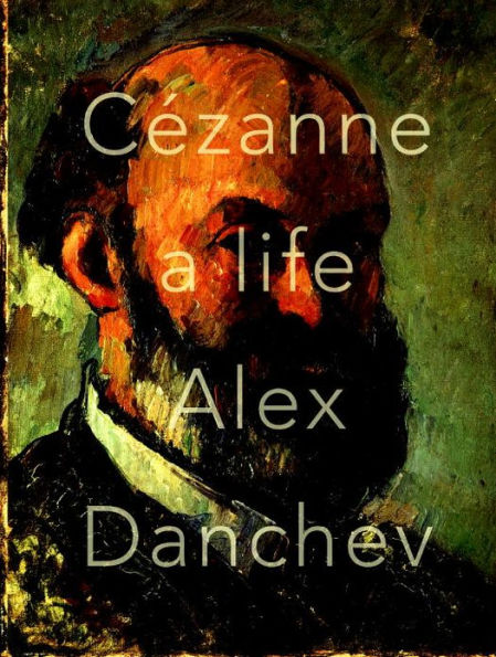 Cezanne: A Life