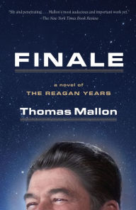 Title: Finale: A Novel of the Reagan Years, Author: Thomas Mallon