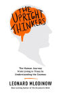 The Upright Thinkers: The Human Journey from Living in Trees to Understanding the Cosmos