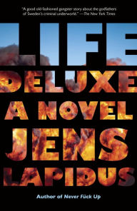 Title: Life Deluxe: A Novel, Author: Jens Lapidus