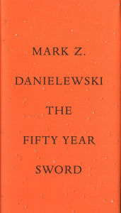 Title: The Fifty Year Sword, Author: Mark Z. Danielewski