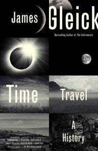 Title: Time Travel: A History, Author: James Gleick