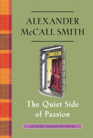 Title: The Quiet Side of Passion (Isabel Dalhousie Series #12), Author: Alexander McCall Smith