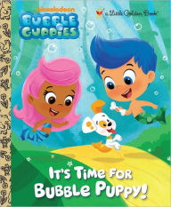 Title: It's Time for Bubble Puppy! (Bubble Guppies Series), Author: Golden Books