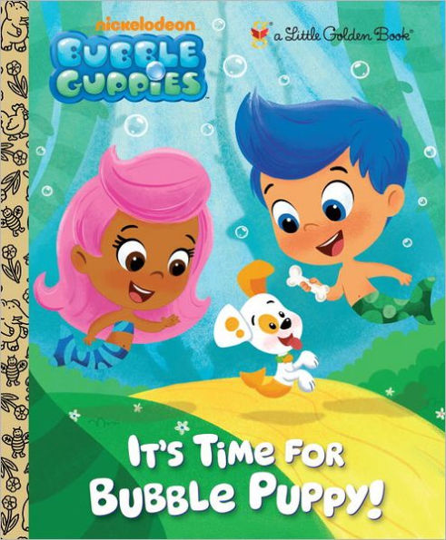 It's Time for Bubble Puppy! (Bubble Guppies Series)