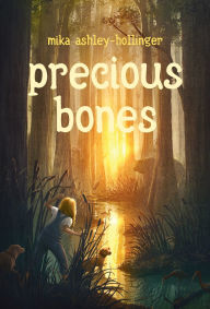 Title: Precious Bones, Author: Mika Ashley-Hollinger