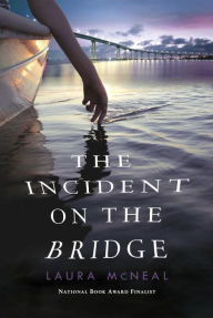 Title: The Incident on the Bridge, Author: Laura McNeal