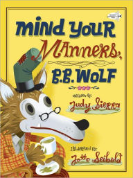 Title: Mind Your Manners, B.B. Wolf, Author: Judy Sierra