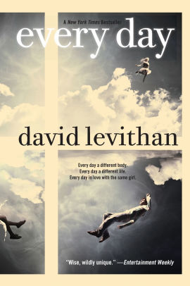 Title: Every Day, Author: David Levithan