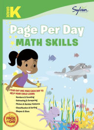 Title: Kindergarten Page Per Day: Math Skills: Numbers and Counting, Estimating and Comparing, Picture and Number Patterns, Classification and Sorting, Shapes and Sizes, Author: Sylvan Learning