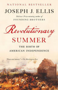Title: Revolutionary Summer: The Birth of American Independence, Author: Joseph J. Ellis