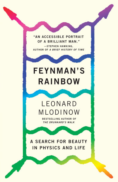 Feynman's Rainbow: A Search for Beauty Physics and Life