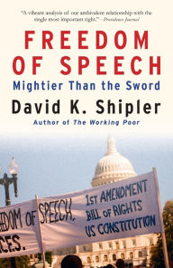 Title: Freedom of Speech: Mightier Than the Sword, Author: David K. Shipler