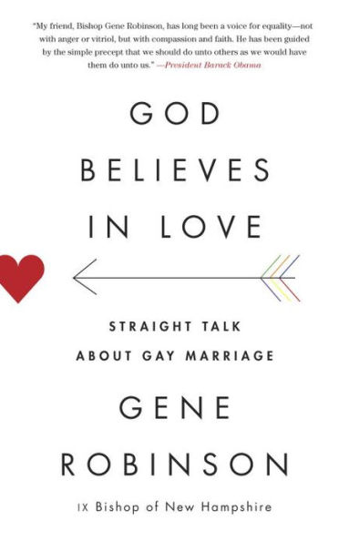 God Believes Love: Straight Talk About Gay Marriage