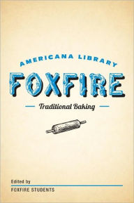 Title: Traditional Baking: The Foxfire Americana Library (2), Author: Foxfire Fund