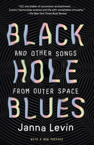 Title: Black Hole Blues and Other Songs from Outer Space, Author: Janna Levin