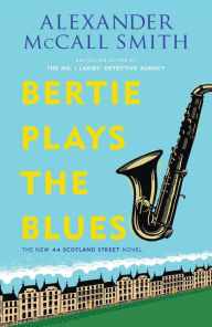 Title: Bertie Plays The Blues (44 Scotland Street Series #7), Author: Alexander McCall Smith