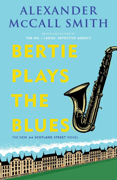 Bertie Plays The Blues (44 Scotland Street Series #7)