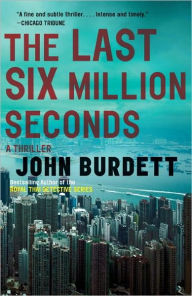 Title: The Last Six Million Seconds, Author: John Burdett