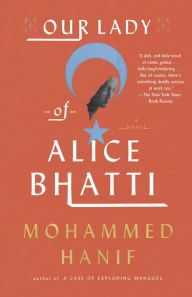 Title: Our Lady of Alice Bhatti, Author: Mohammed Hanif