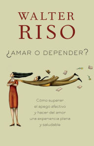 Title: Amar o depender, Author: Walter Riso