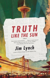 Title: Truth Like the Sun, Author: Jim Lynch
