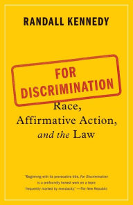 Title: For Discrimination: Race, Affirmative Action, and the Law, Author: Randall Kennedy