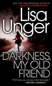 Title: Darkness, My Old Friend, Author: Lisa Unger