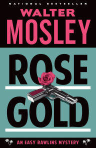 Title: Rose Gold (Easy Rawlins Series #12), Author: Walter Mosley