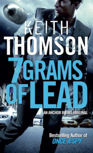 Title: Seven Grams of Lead, Author: Keith Thomson