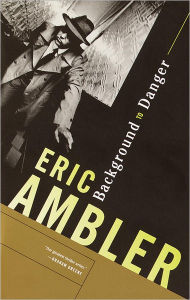 Title: Background to Danger, Author: Eric Ambler