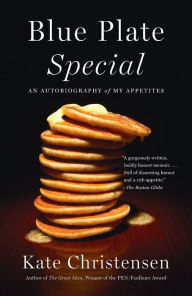 Title: Blue Plate Special: An Autobiography of My Appetites, Author: Kate Christensen