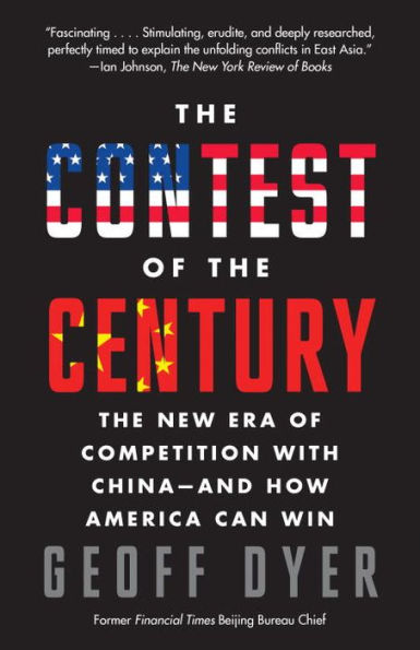 The Contest of Century: New Era Competition with China--and How America Can Win