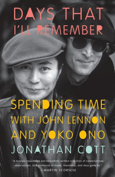 Days that I'll Remember: Spending Time with John Lennon and Yoko Ono